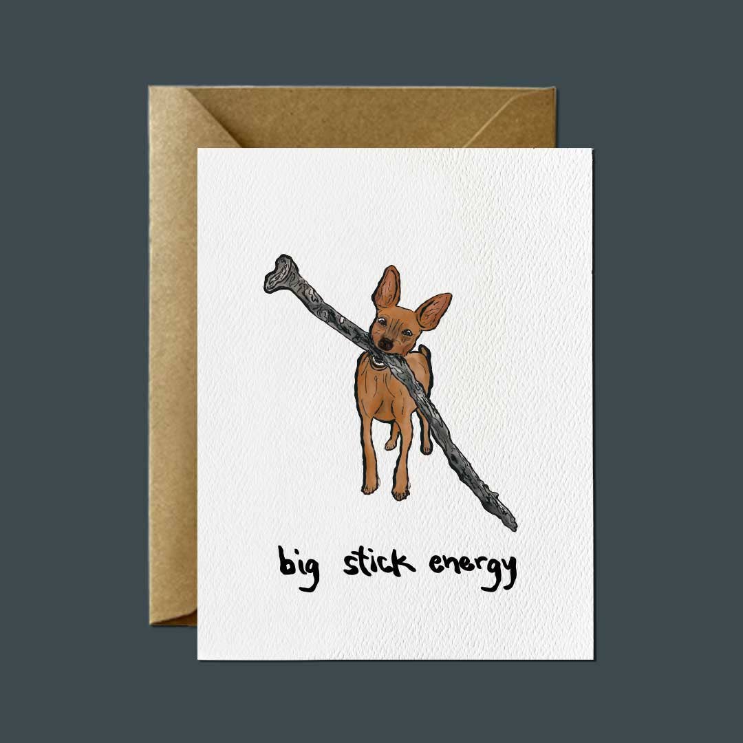 Big Stick Energy Greeting Card