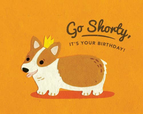 Go Shorty Birthday Card