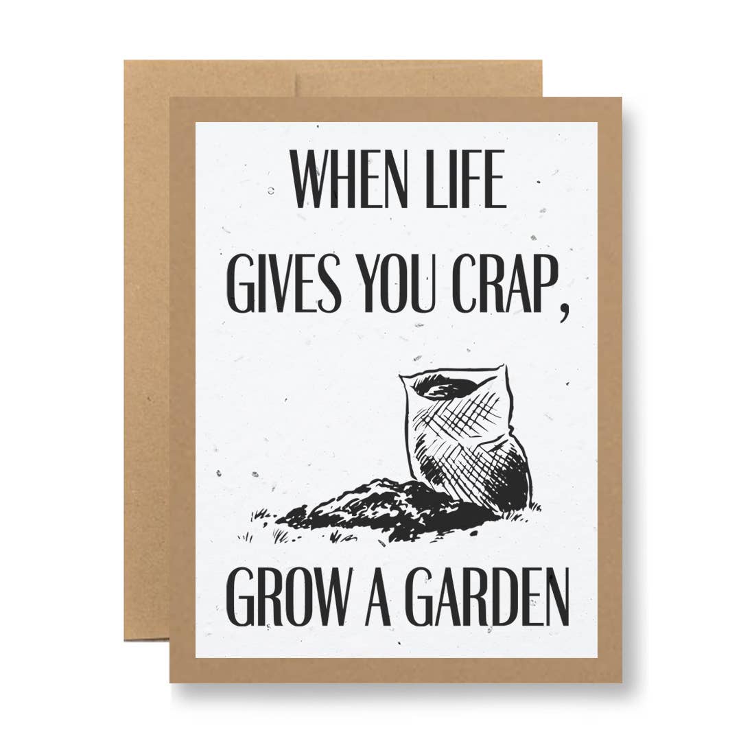 When Life Gives You Crap, Grow A Garden Plantable Seed Paper Greeting Card